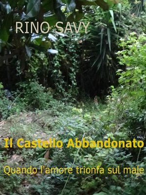 cover image of Il Castello Abbandonato--Quando l'amore trionfa sul male